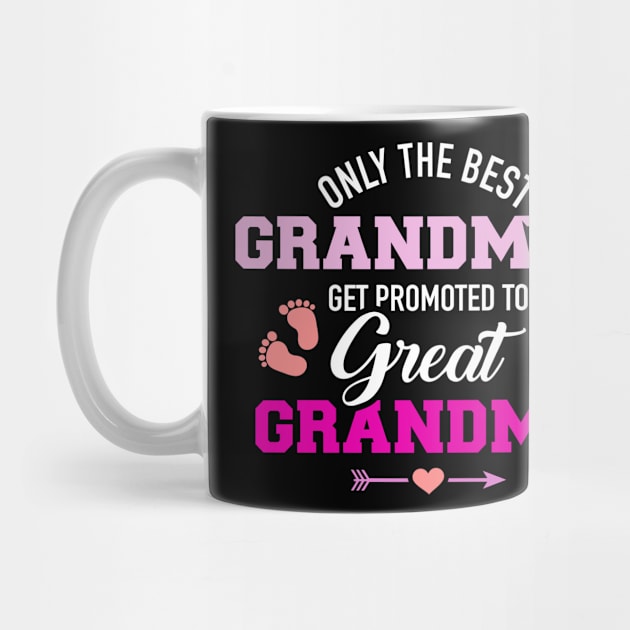 Only the best grandmas get promoted to great grandma by Designzz